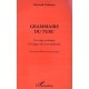 Grammaire Du Turc, Ouvrage Pratique A L'usage Des Francophones - Bernard Goldstein