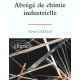 Abrege De Chimie Industrielle - Pierre Laszlo - Ellipses Marketing, TL160 Pages