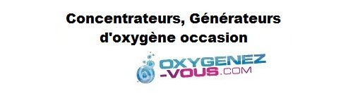 Concentrateurs d'oxygène Générateurs d'oxygene d'occasion