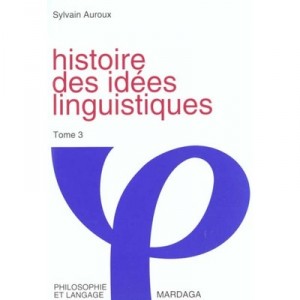 Historia de las ideas ling&uuml;&iacute;sticas T.3 - Sylvain Auroux