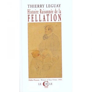 History of fellatio - Thierry Leguay principled