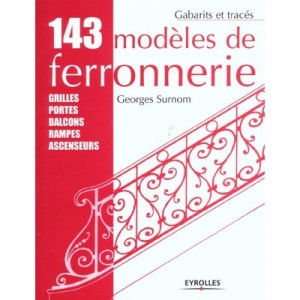 143 Models Kunstschmiedearbeiten, Tore, T&uuml;ren, Balkone, Rampen, Aufz&uuml;ge - Nick George - Sodis, TL129 Seiten