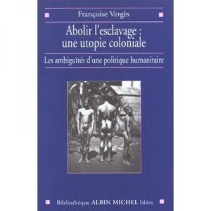 إلغاء الرق ، يوتوبيا المستعمرة -- فرانسوا فيرجيس -- هاشيت ، TL240 الصفحات
