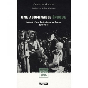Abominable Epoque , Journal D'une Australienne En France 1940 - Morrow , Marech - Sodis, TL220 Pages