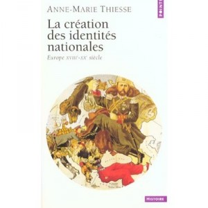 Creation Des Identites Nationales , Europe - Anne-marie Thiesse